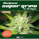 Marijuana Super Grow in 70 Tagen - SeeMoreBuds (2016)
